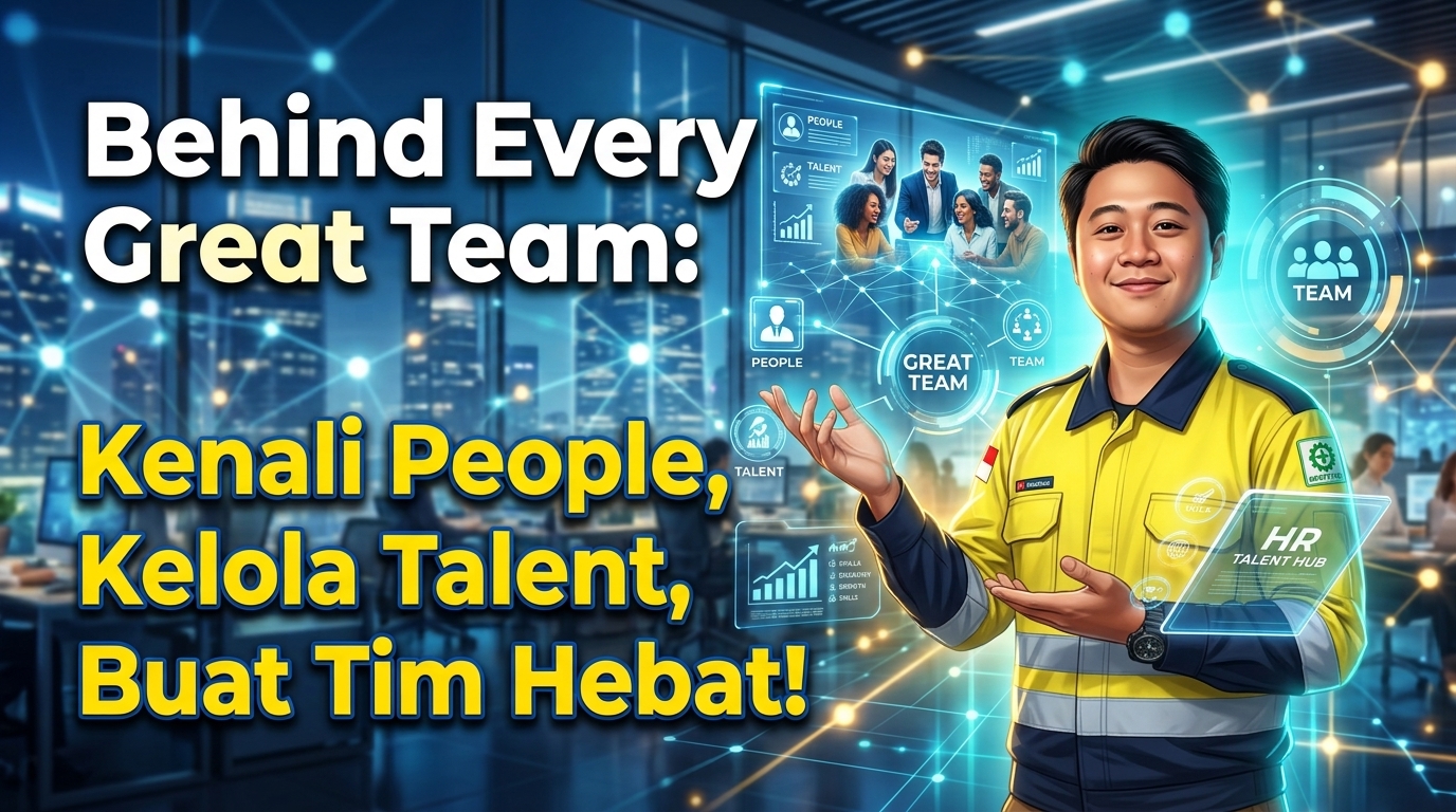 Behind Every Great Team: Kenali People, Kelola Talent, Buat Tim Hebat!